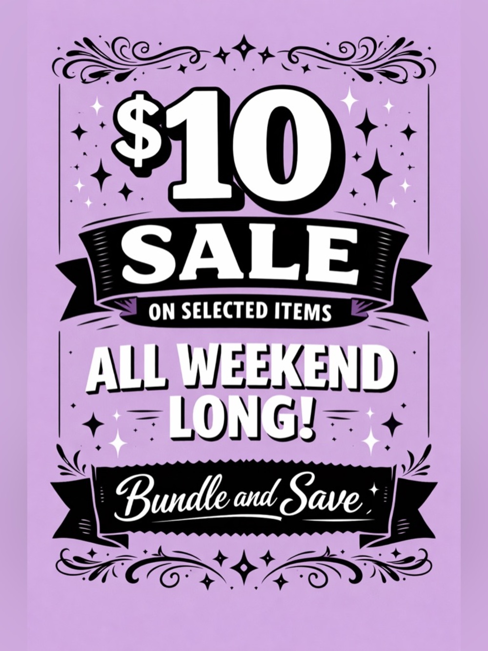 $10 Sale on SELECTED ITEMS!! Bundle and Save!